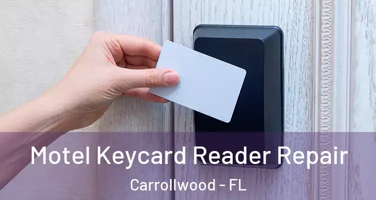  Motel Keycard Reader Repair Carrollwood - FL